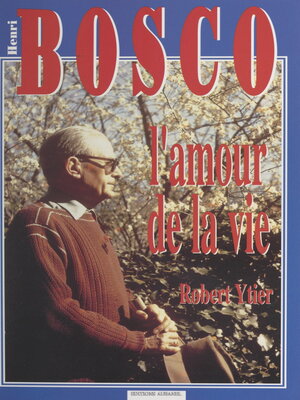 cover image of Henri Bosco ou l'amour de la vie